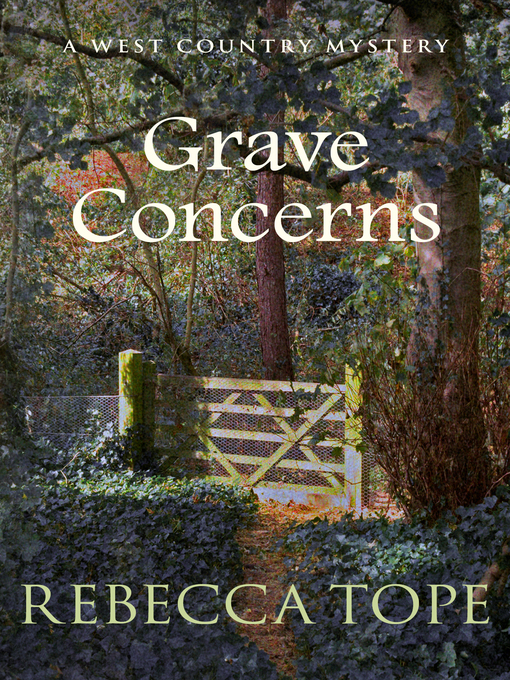 Title details for Grave Concerns by Rebecca Tope - Available